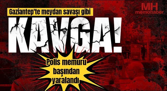 Gaziantep'te meydan savaşı gibi kavga
