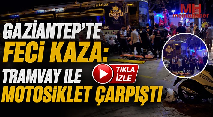 Gaziantep'te Tramvay ile Motosiklet Çarpıştı: 2 Yaralı