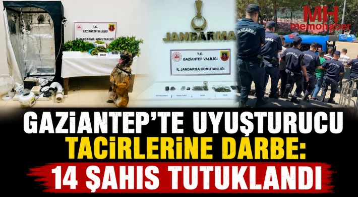 Gaziantep'te uyuşturucu tacirlerine darbe: 14 şahıs tutuklandı
