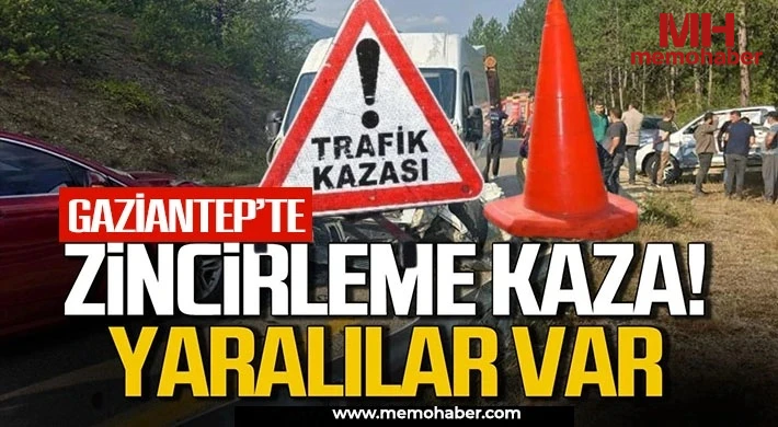 Gaziantep'te zincirleme kaza! Yaralılar var!