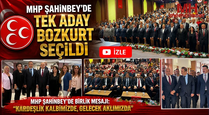 MHP Şahinbey ‘de tek aday Bozkurt seçildi