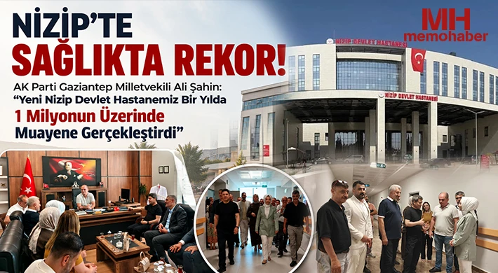 Nizip’te Sağlık Hizmetlerinde Büyük Başarı: Bir Yılda 1 Milyon 65 Bin Muayene