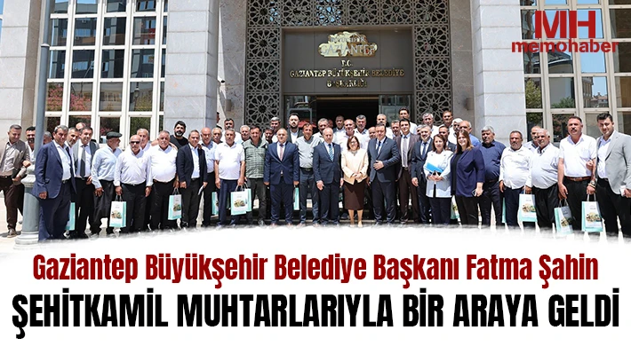 Şahin, Şehitkamil muhtarlarıyla bir araya geldi