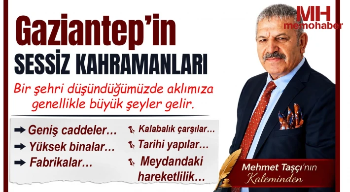 Gaziantep’in Sessiz Kahramanları
