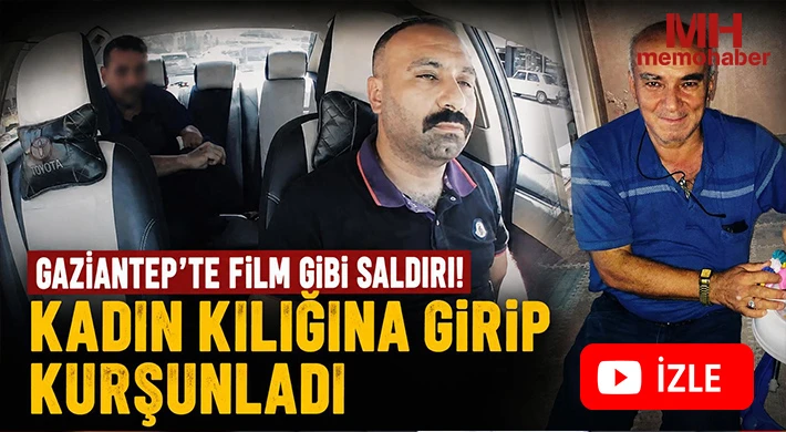 Gaziantep’te Film Gibi Suikast Girişimi! Kadın Kılığına Girdi