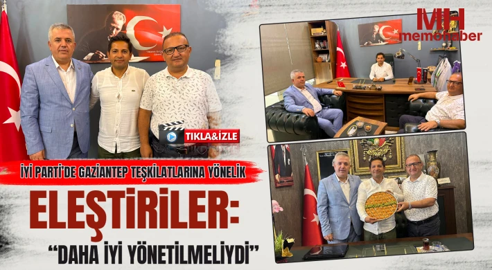 İYİ Parti’de Gaziantep Teşkilatlarına Yönelik Eleştiriler: “Daha İyi Yönetilmeliydi”