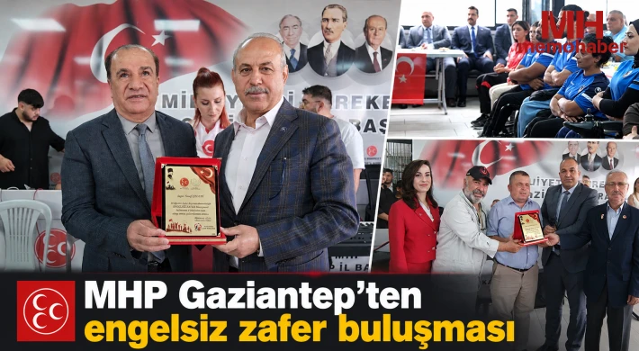 MHP Gaziantep'ten engelsiz zafer buluşması