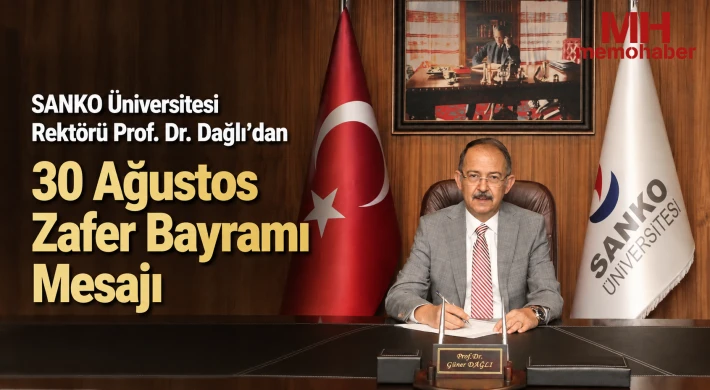 SANKO Üniversitesi Rektörü Prof. Dr. Dağlı'dan 30 Ağustos Mesajı