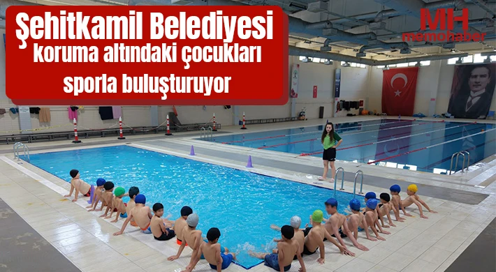 Şehitkamil Belediyesi, koruma altındaki çocukları sporla buluşturuyor