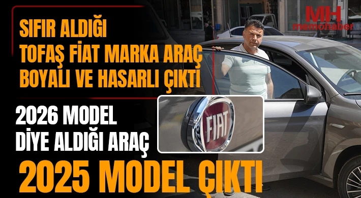 Sıfır aldığı Tofaş Fiat marka araç boyalı ve hasarlı çıktı