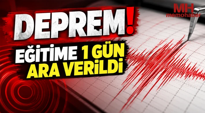 Deprem! Eğitime 1 gün ara verildi