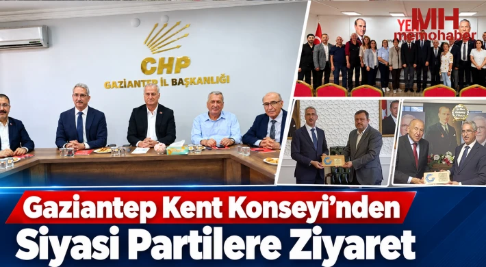 Gaziantep Kent Konseyi’nden Siyasi Partilere Ziyaret