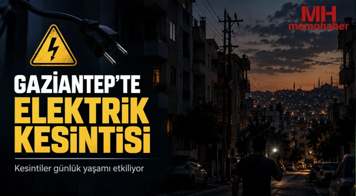 Gaziantep'te 21 Eylül'de Elektrik Kesintisi Olacak Yerler