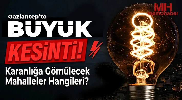 Gaziantep'te 3 Eylül'de Elektrik Kesintisi Olacak Yerler