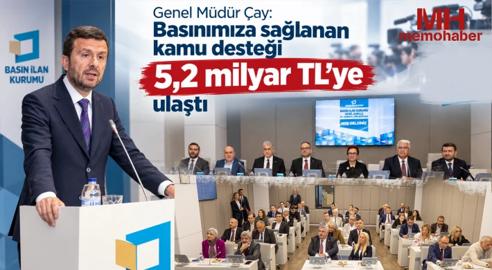 Genel Müdür Çay: Basınımıza sağlanan kamu desteği 5,2 milyar TL’ye ulaştı