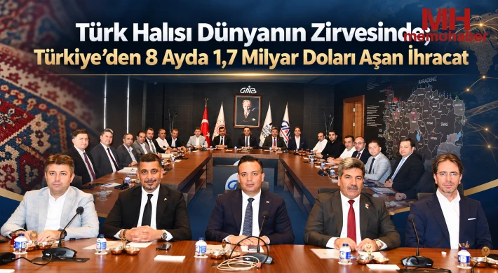 Türk Halısı Dünyanın Zirvesinde; Türkiye’den 8 Ayda 1,7 Milyar Doları Aşan İhracat