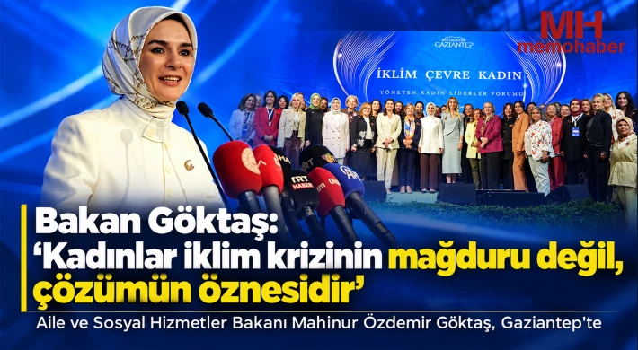 Bakan Göktaş: "Kadınlar iklim krizinin mağduru değil, çözümün öznesidir"