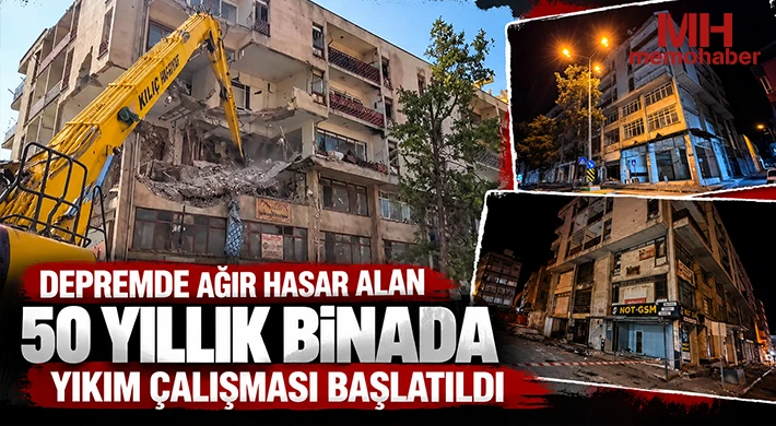 Depremde ağır hasar alan 50 yıllık binada yıkım çalışması başlatıldı