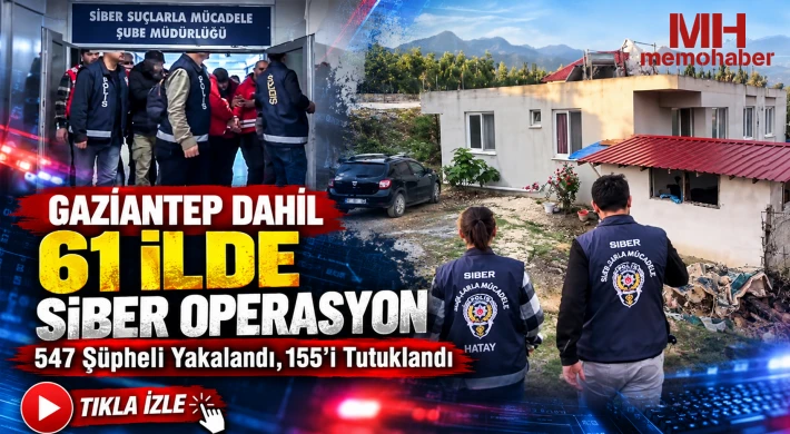 Gaziantep Siber Operasyonu: 547 Şüpheli Yakalandı, 155’i Tutuklandı