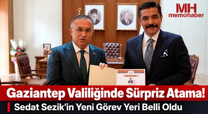 Gaziantep Vali Yardımcısı Sedat Sezik’e Yeni Görev!