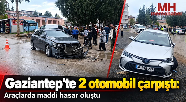 Gaziantep'te 2 otomobil çarpıştı: Araçlarda maddi hasar oluştu