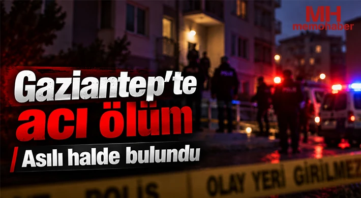 Gaziantep’te acı ölüm: Asılı halde bulundu