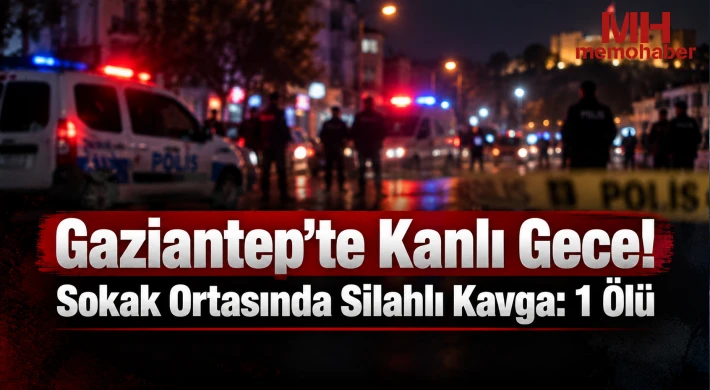 Gaziantep’te Silahlı Kavga Can Aldı