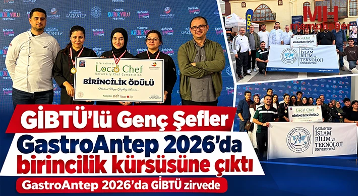 GİBTÜ'lü Genç Şefler GastroAntep 2026'da birincilik kürsüsüne çıktı