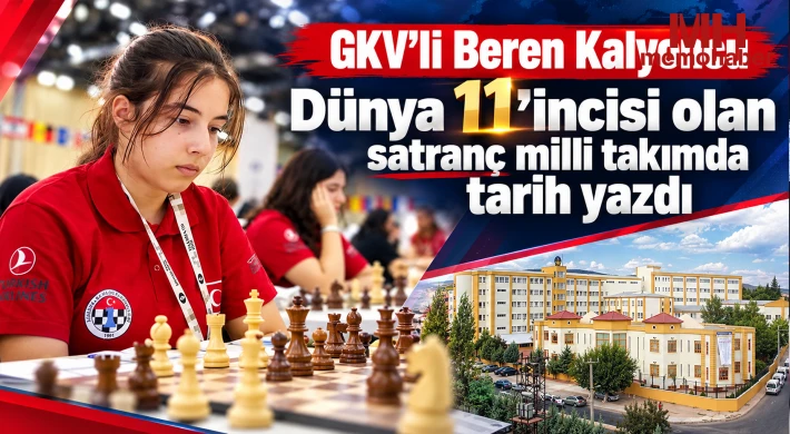 GKV’li Beren Kalyoncu Dünya 11’incisi olan satranç milli takımda tarih yazdı