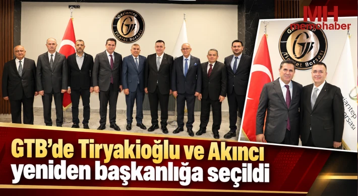 GTB’de Tiryakioğlu ve Akıncı yeniden başkanlığa seçildi