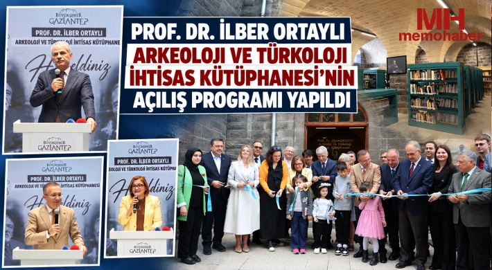 Prof. Dr. İlber Ortaylı Arkeoloji ve Türkoloji İhtisas Kütüphanesi’nin Açılış Programı Yapıldı