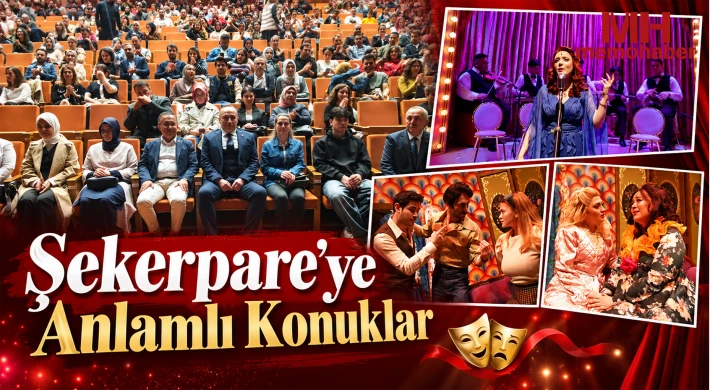 “Şekerpare”ye Anlamlı Konuklar