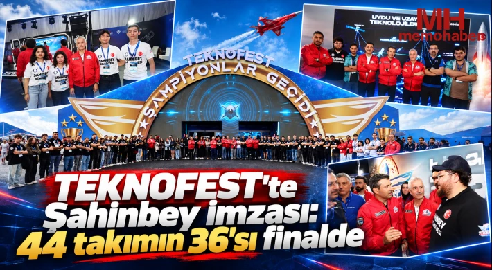 TEKNOFEST’te Şahinbey imzası: 44 takımın 36’sı finalde