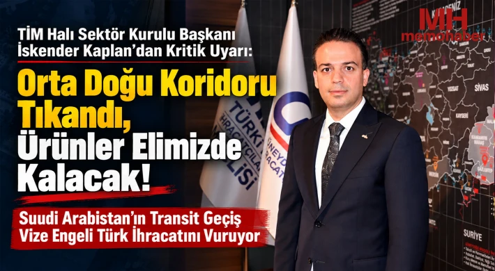 TİM Halı Sektör Kurulu Başkanı İskender Kaplan’dan Kritik Uyarı