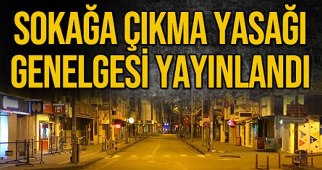 3 günlük sokağa çıkma yasağı ile genelge yayınladı...