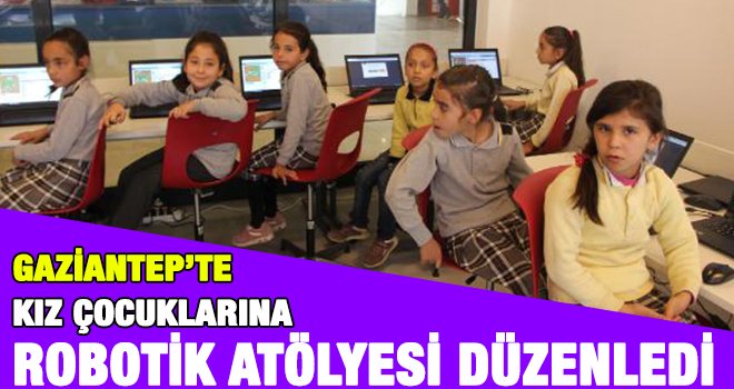 51 kız öğrenciyle robotik atölyesi gerçekleştirdi
