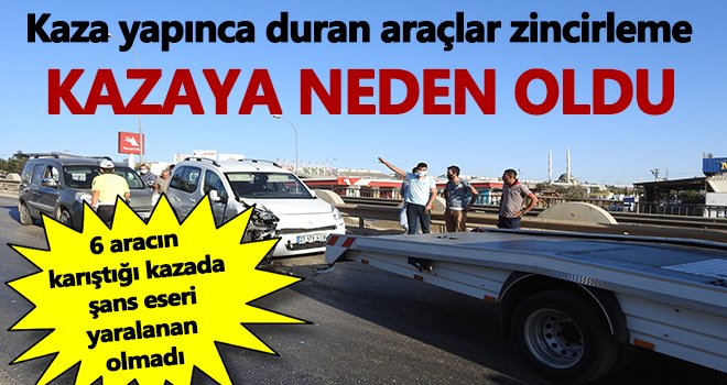 6 aracın karıştığı kazada şans eseri yaralanan olmadı...