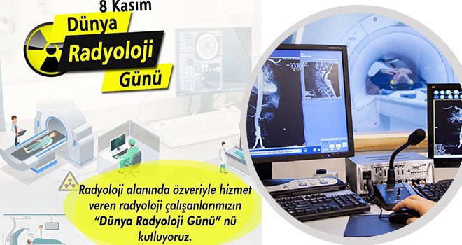 8 Kasım Dünya Radyoloji günü kutlu olsun