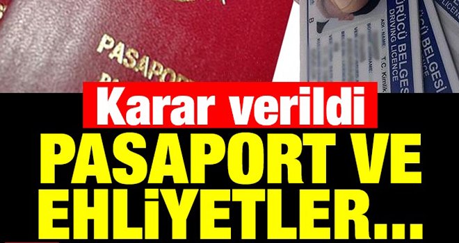 Pasaport ve ehliyet için yeni düzenleme!