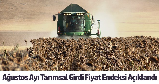 Ağustos Ayı Tarımsal Girdi Fiyat Endeksi Açıklandı
