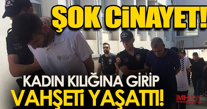 Aile meclisi karar aldı! Kadın kılığına girip...