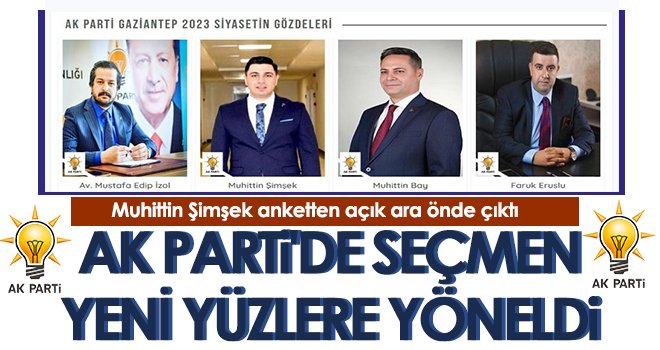 AK Parti'de seçmen yeni yüzlere yöneldi
