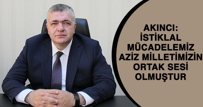 Akıncı: İstiklal Marşı milli mücadele ruhuna ışık tutmuştur