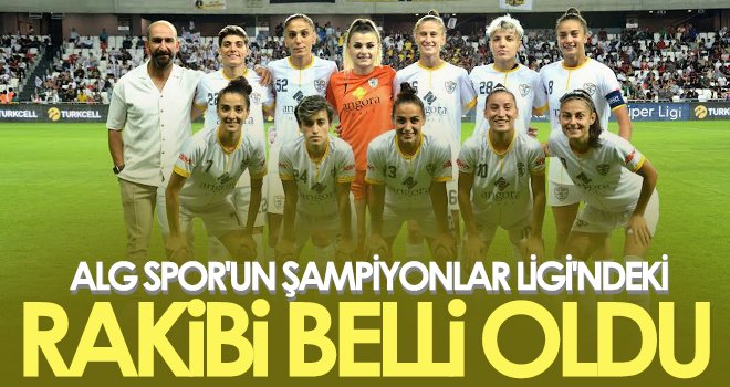 ALG Spor'un Şampiyonlar Ligi'ndeki rakibi belli oldu