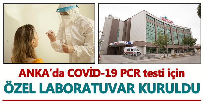 ANKA’da PCR testi için özel laboratuvar kuruldu