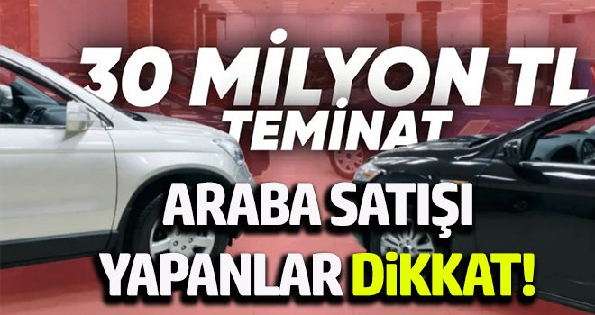 Araba satışı yapanlar dikkat!