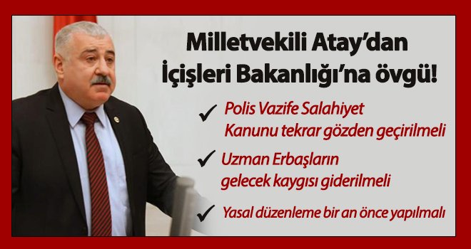 Atay: Kahramanlarımız her türlü övgüyü ve takdiri hak ediyor