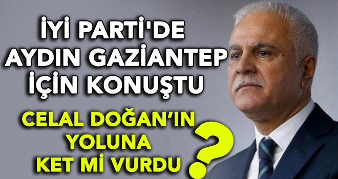 Aydın; Gaziantep'te İyi Parti aday çıkartacak