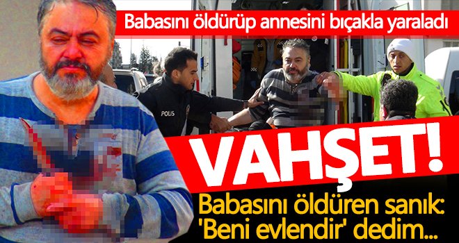 'Babama 'Beni evlendir' dedim, bana 'Ser delisin' dedi