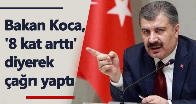 Bakan Koca: Mecburiyet yoksa dışarı çıkmayın!